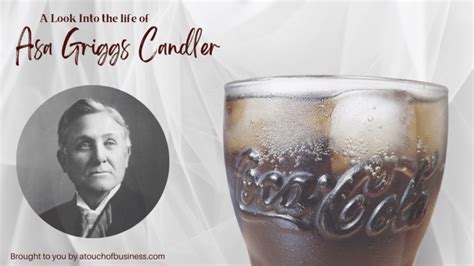 Biography of Asa Candler: The Man Who Built Coca-Cola