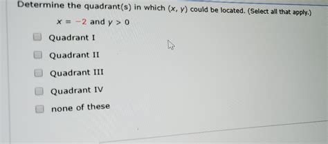 Solved Determine The Quadrant S In Which X Y Could Be Chegg