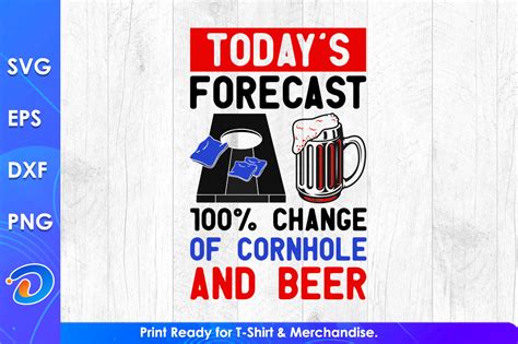 Todays Forecast 100 Cornhole And Beer Graphic By Designtorch