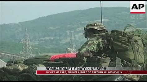 18 vjet më parë bombardimet e NATO s në Serbi News Lajme Vizion