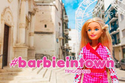 Cosa Vedere A Triggiano Bari Barbie In Town Gira La Puglia E L