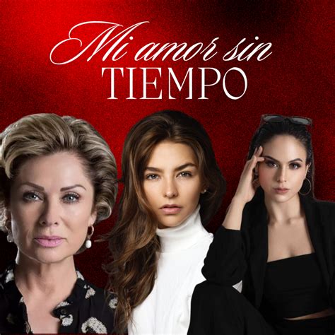 Estreno De Mi Amor Sin Tiempo Telenovela Las Estrellas Veotele Org