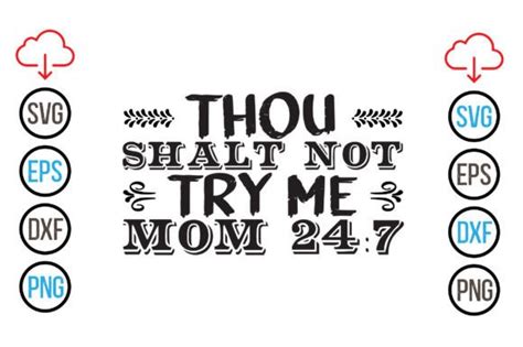 Thou Shalt Not Try Me Mom 24 7 Svg Graphic By Design Hub4323 · Creative