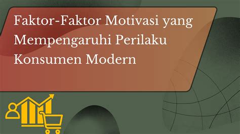 Faktor Faktor Motivasi Yang Mempengaruhi Perilaku Konsumen Modern