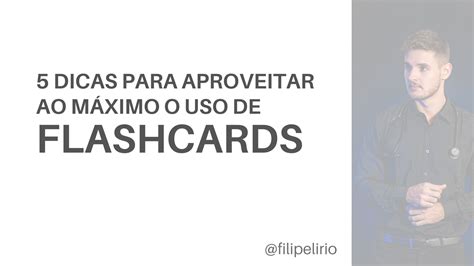 5 dicas para aproveitar ao máximo uso de Flashcards