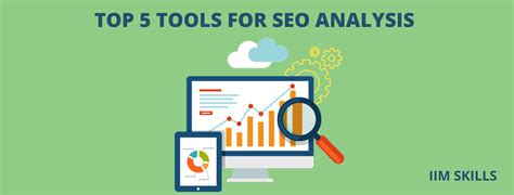 Top 5 Tools For SEO Analysis For Website Performance IIM SKILLS