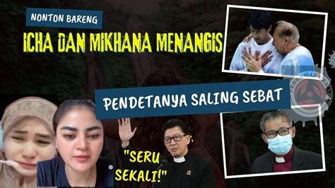 ICHA DAN MIKHANA MENANGIS MENYAKSIKAN SESAMA PENDETA BERDEBAT DEBAT