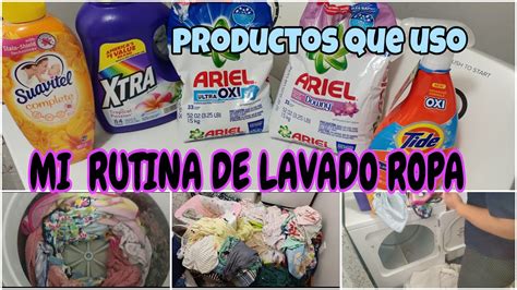 MI RUTINA DE LAVADO DE ROPA PRODUCTOS QUE USO PARA LAVAR