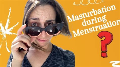 Masturbating During Your Period Is It Safe And Healthy Actualizado