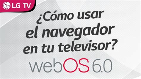 Cómo usar el navegador en tu televisor LG WebOS 6 0 YouTube