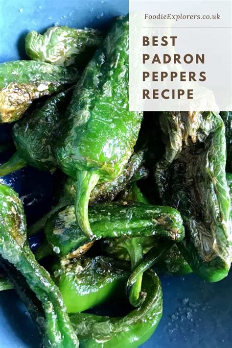 Recipe : How to prepare Padron peppers • Foodie Explorers