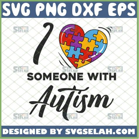 I Love Someone With Autism Svg Svg Selah