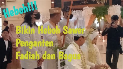 Bikin Heboh Sawer Penganten Fadiah Dan Bagus YouTube