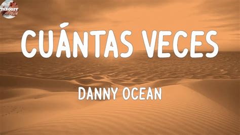 Danny Ocean Cuántas veces Letras YouTube