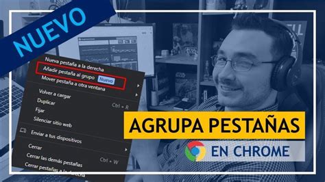 C Mo Agrupar Pesta As En Chrome Nueva Funcionalidad Del Navegador De