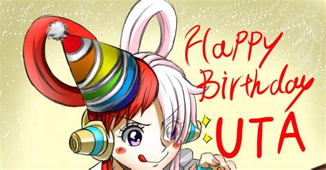 Onepiece Happy Birthday Uta 🎉 さむたまのイラスト Pixiv