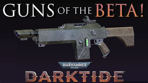 All The Guns In The Darktide Beta October Beta Youtube