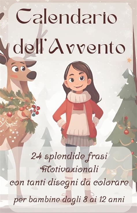 Calendario Dell Avvento 24 Splendide Frasi Motivazionali Per Bambina