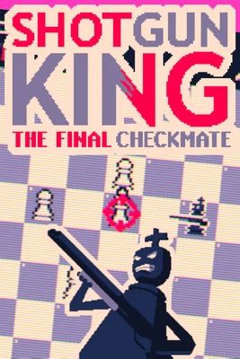 Grid For Shotgun King The Final Checkmate By Rodion Steamgriddb