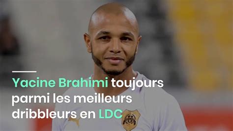 Yacine Brahimi Toujours Parmi Les Meilleurs Dribbleurs En Ldc Youtube