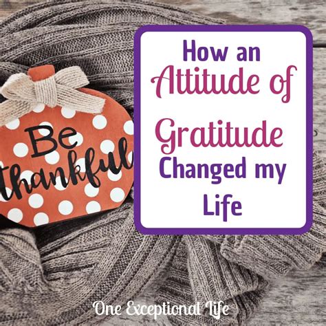 How An Attitude Of Gratitude Changed My Life Oneexceptionallife One