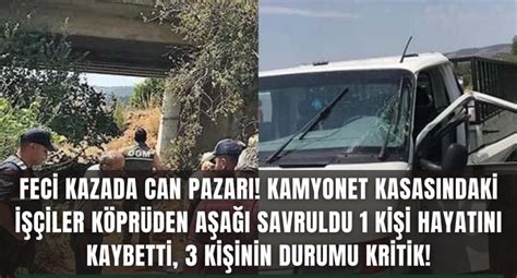 Denizli de feci kaza tarım işçileri kaza yapan kamyonetin kasasından