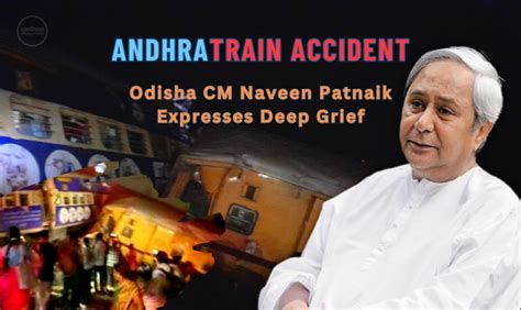 Andhra Train Accident Odisha Cm Expresses Grief Over Loss Of Lives