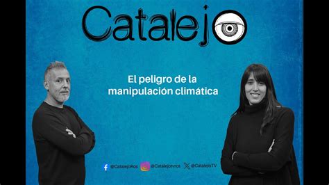 Catalejo Tv Inundaciones Sequias Y Monstruosas Granizadas La