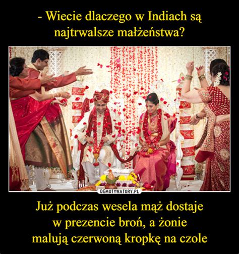 Wiecie dlaczego w Indiach są najtrwalsze małżeństwa Już podczas