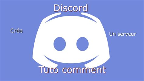 Tuto comment créer un serveur Discord YouTube