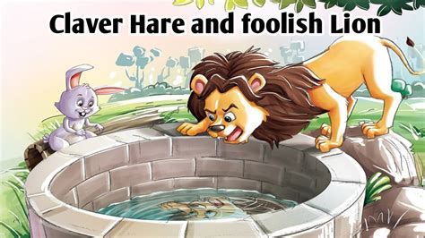 Short English Story With Moral The Clever Hare And Foolish Lion