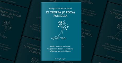 Di Troppa O Poca Famiglia Di Ameya Gabriella Canovi Sperling