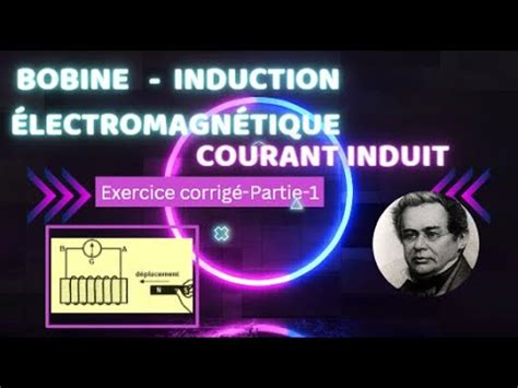 bobine induction électromagnétique et courant induit YouTube