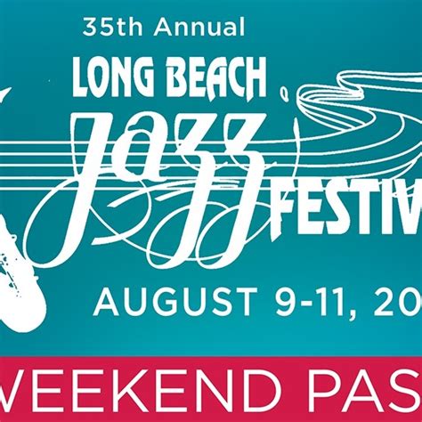 Th Annual Long Beach Jazz Festival Saturday And Sunday Weekend Pass