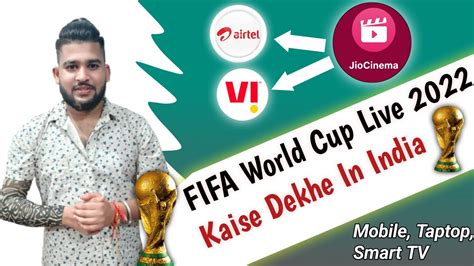 Fifa World Cup Live Kaise Dekhe In India How To Watch Fifa Live