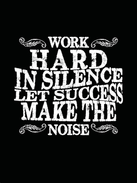 Work Hard In Silence Let Success Make The Noise Motivational Poster