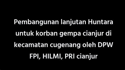 Huntara Untuk Korban Gempa Cianjur Di Kecamatan Cugenang Oleh Dpw Fpi