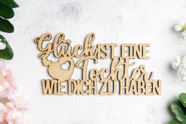 Schriftzug GLÜCK IST EINE TOCHTER WIE DICH ZU HABEN as Herzwerk