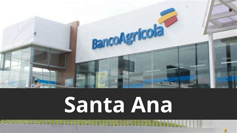 Banco Agrícola En Santa Ana Sucursales