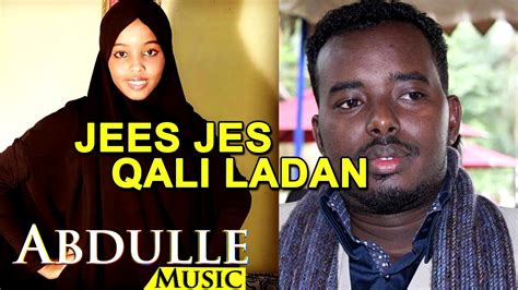 Qaali Ladan Ft Daahir Calasow Heestii Jees Jees Youtube