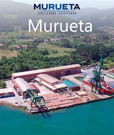 Astilleros De Murueta Construyendo Buques En Bizkaia Desde 1943