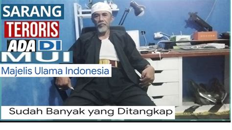 Sarang Teroris Ada Di Mui Majelis Ulama Indonesia Youtube