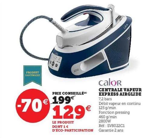 Promo Centrale Vapeur Express Airglide Calor Chez Hyper U