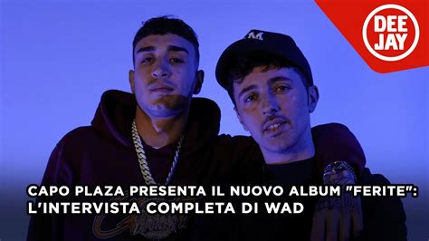 Capo Plaza Presenta Il Nuovo Album Ferite L Intervista Completa Di