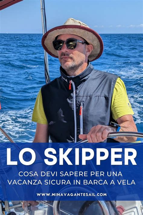 Vacanza In Barca A Vela Il Ruolo Dello Skipper A Bordo