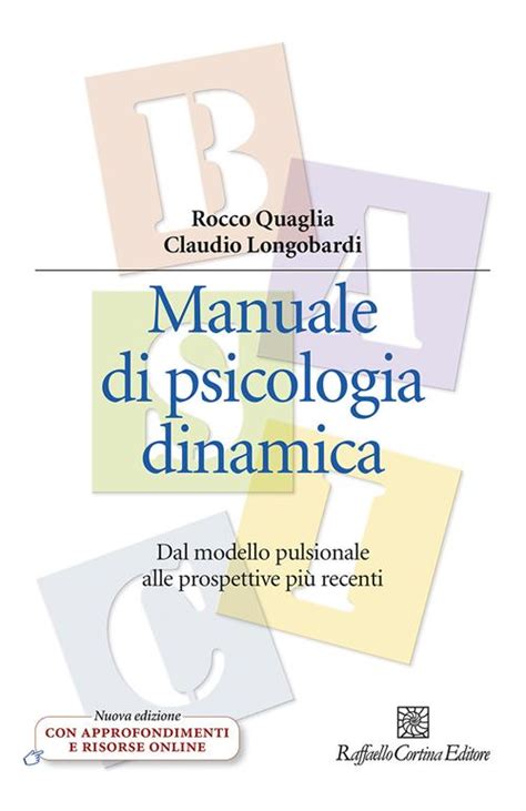 Manuale Di Psicologia Dinamica Dal Modello Pulsionale Alle Prospettive