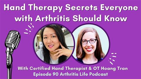 Hand Therapy Secrets Everyone With Arthritis Should Know Episode 90 Of The Arthritis Life