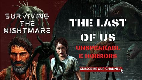 Unspeakable Horrors The Last Of Us Characters Through Lovecraftian