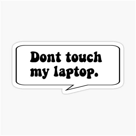 M S Bien Televisor Contra La Voluntad Do Not Touch My Laptop Molde