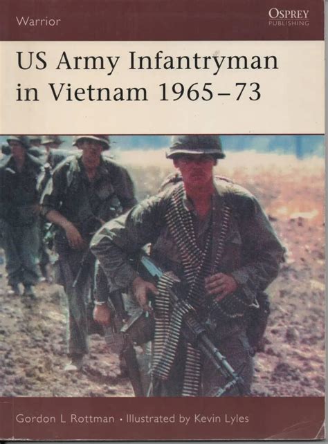 Us Army Infantryman In Vietnam 1965 73 By Rottman Gordon L And Kevin